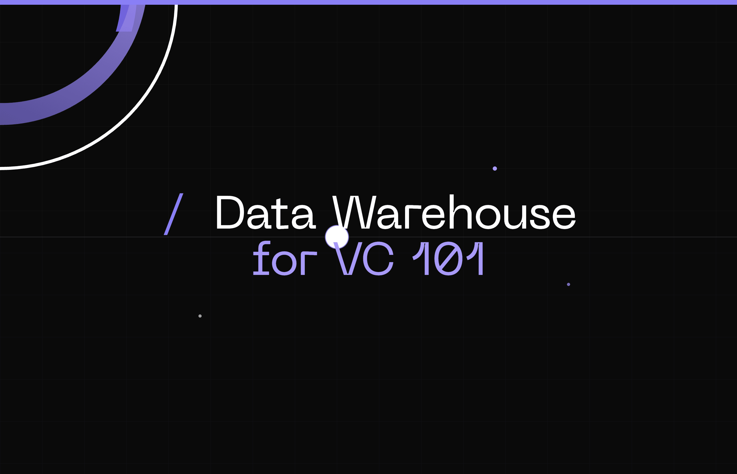 Data Warehouse for VC 101